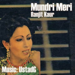 Mundri Meri - Ustad G Remix ft. Ranjit Kaur