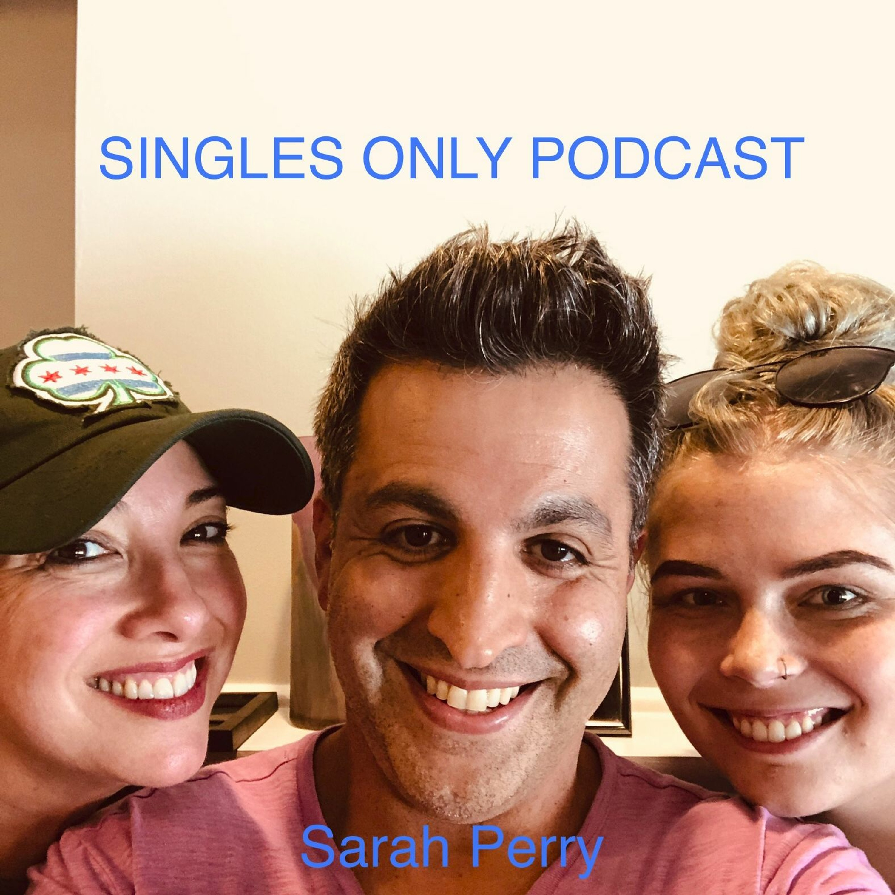 Singles Only Podcast! Comedian Sarah Perry Returns (Ep. 164) episode artwork