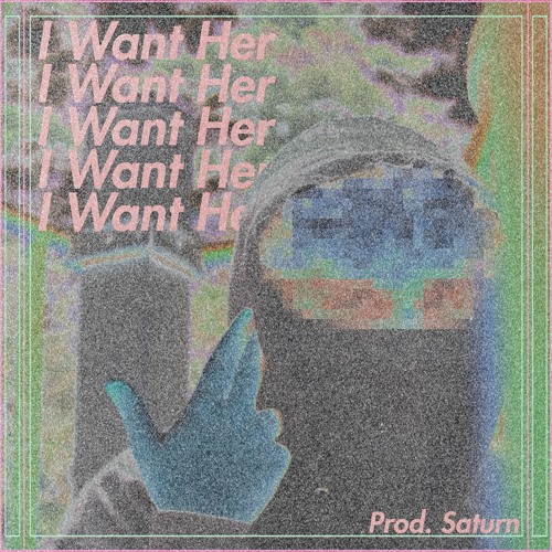 I Want Her (Prod. Drip Demon) *VID IN DESCRIPTION*