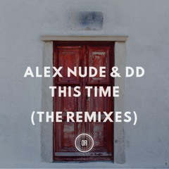 Alex Nude - This Time feat. DD (Mr Joe Remix)