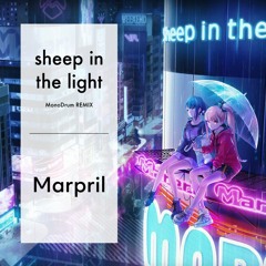sheep in the light (MonoDrum REMIX) / Marpril