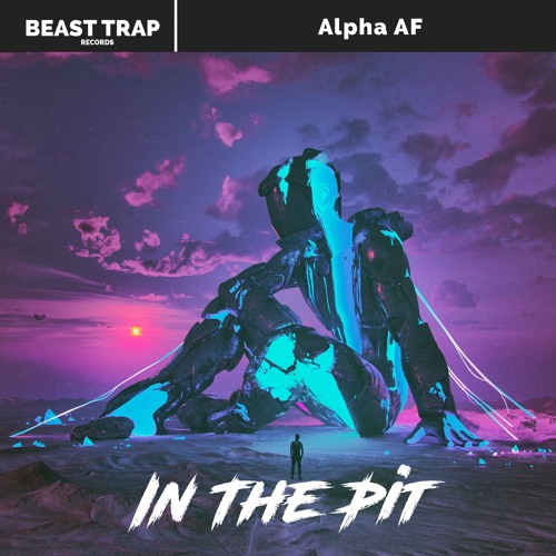 Alpha AF - In The Pit