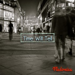 Time Will Tell