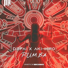 D3FAI x Aki-hiro - Rumba (Festival Mix) [supported by REGGIO]
