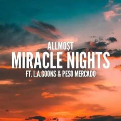 ALLMO$T - Miracle Nights (ft. L.A.GOON & Peso Mercado)