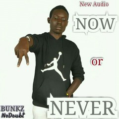 Now or Never-Bunkz NoDoubt.mp3