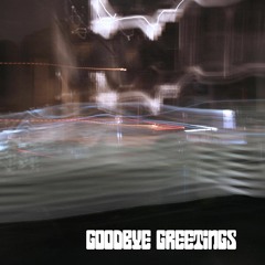 Goodbye Greetings