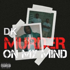 DK- RIP the Fam (Murder on my Mind Remix)