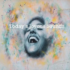 Today's Joyous Sounds