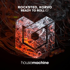 [HMA028] Rocksted - Ready To Roll (Original Mix) **OUT 26.08**