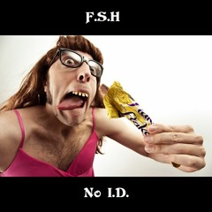 F.S.H - No I.D. (SAMPLE)