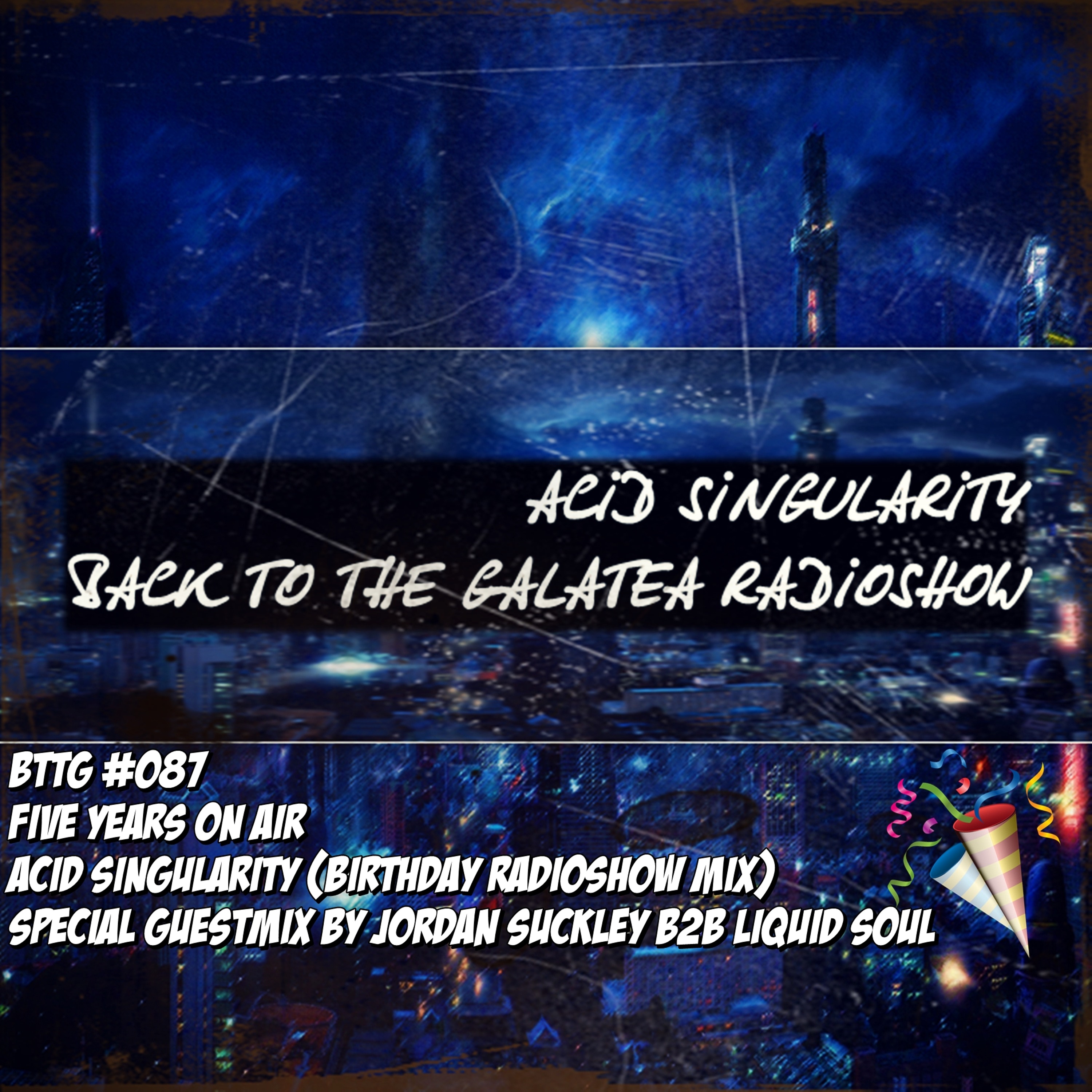 ACID SINGULARITY - BACK TO THE GALATEA #087 / FIVE YEARS ON AIR (August 2019) episode artwork
