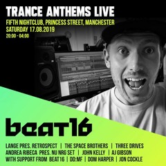 Beat16 Live @ Trance Anthems Manchester 17-08-2019
