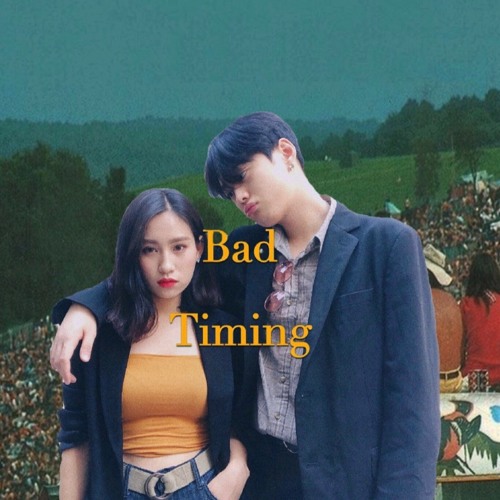 Bad Timing (with JOHA)