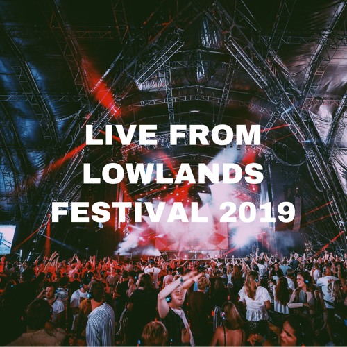 S!RENE - Liveset @ Lowlands Festival x Bravo Stage 2019
