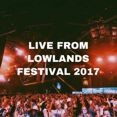 S!RENE - Liveset @ Lowlands Festival x What's Happening Stage 2017