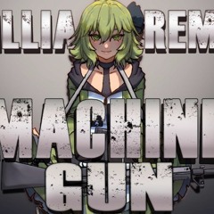 【GUMI】Machine Gun (cillia Remix)