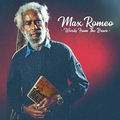Album 2019 : Max Romeo "Words From The Brave" By Baco Records