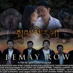 Bemay Row Romantic Song by Pema deki, Karma phuntsho & Tashi yaso dendup