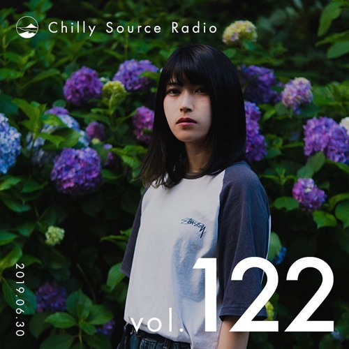 Chilly Source Radio Vol.122 DJ PAPA , TSUBASA Guest mix