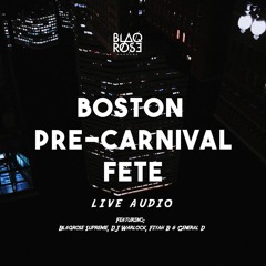 BOSTON PRECARNIVAL FETE LIVE AUDIO - 08/23/19