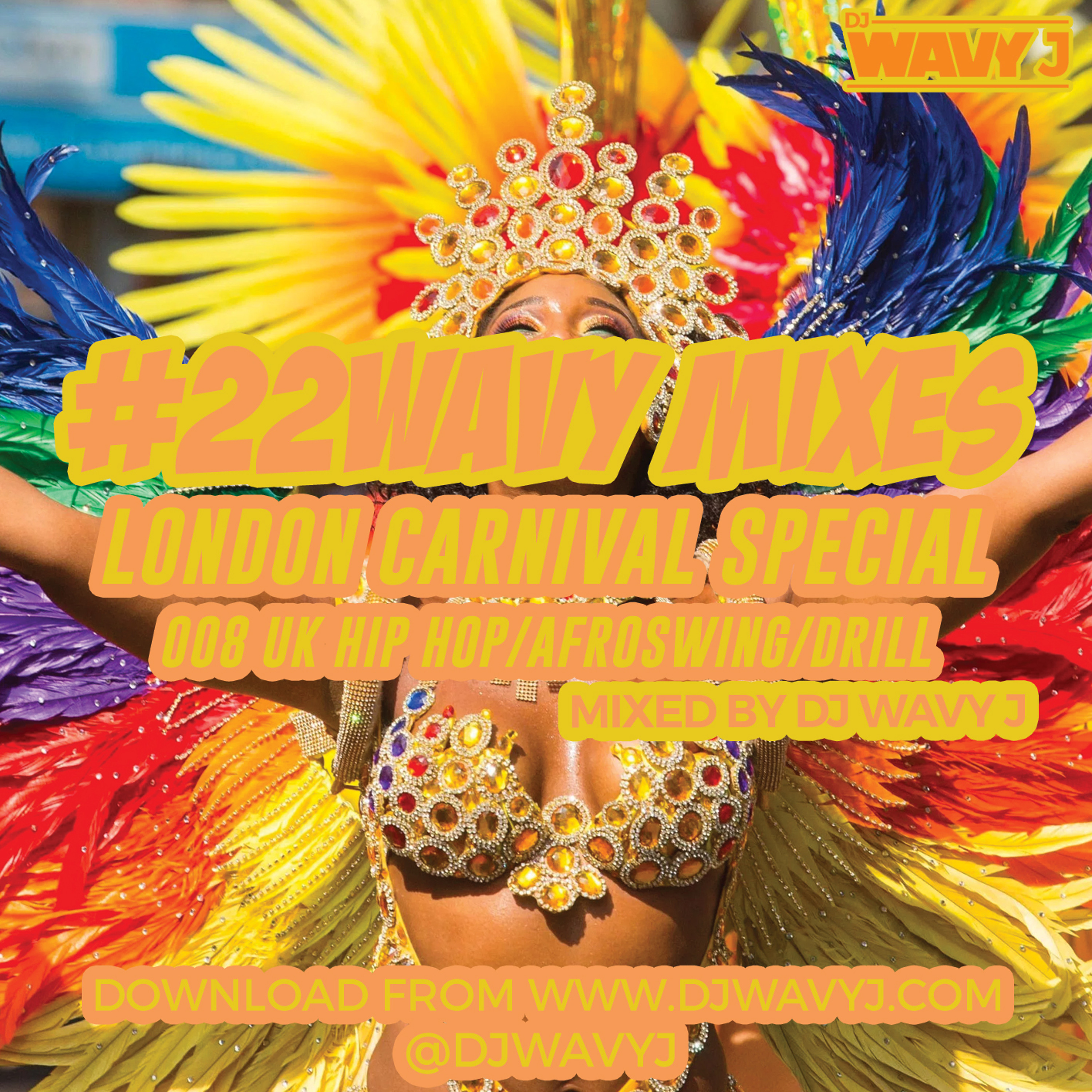 #22WAVY MIXES 008 LONDON CARNIVAL SPECIAL UK HIP HOP AFROSWING DRILL BY DJ WAVY J