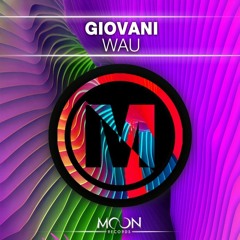 Giovani - WAU (Original Mix) Out Now!
