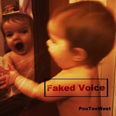 Faked Voice - PooTeeWeet
