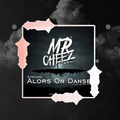 Stromae - Alors On Danse (Mr.Cheez Bootleg 2019)