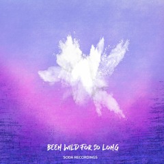 Been Wild For So Long