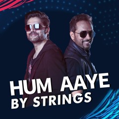 Hum Aaye - Strings - Live - Pepsi Battle Of The Bands S4 - 2019