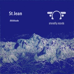 St Jean ( Stereofly Records ) - 114 Bpm Altitude Mix (only unrealise tracks )