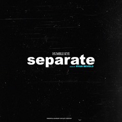 Separate [Prod. By Ryan Bevolo]