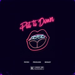 Put It Down (feat. Priceless x Moeazy) (Prod. $antana)