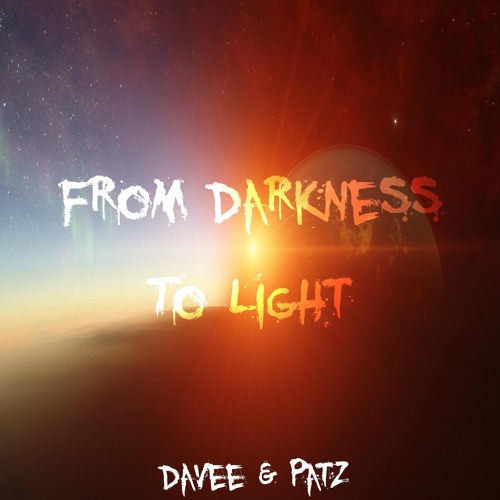 Davee & Patz - From Darkness To Light ✶FREE DOWNLOAD✶