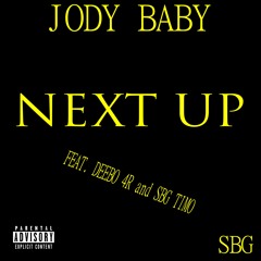 Next Up - Jody Baby FT. Deebo 4R & SBG Timo