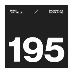 TRENT CANTRELLE - SOUNDS LIKE RADIO SLR195
