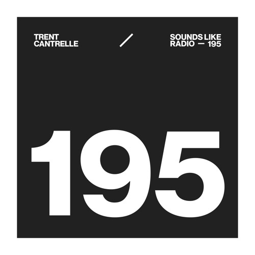TRENT CANTRELLE - SOUNDS LIKE RADIO SLR195