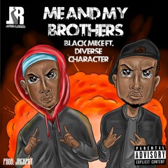 Me And My Brothers By Black Mike & Diverse Character