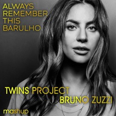 Allan N, Thomas G, Lady G - Always Remember This Barulho (Twins Project X Bruno Zuzzi Mashup) FREE