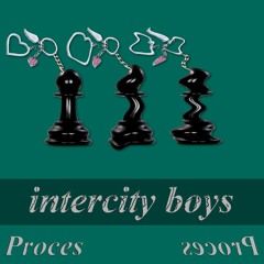 intercity boys - proces (prod. cold patek)