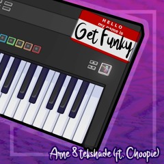 Get Funky (w/ Arne, ft. Choopie)