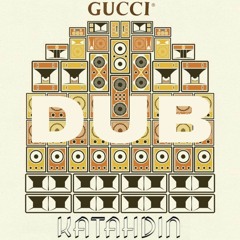 Gucci Dub