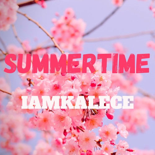 IamKalece - Summertime