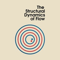 The Structural Dynamics of Flow
