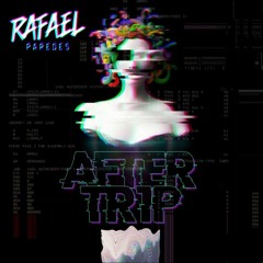 After Trip - Dj RafaelParedes