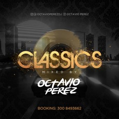 CLASSICS - OCTAVIO PEREZ (AGOSTO 2019)