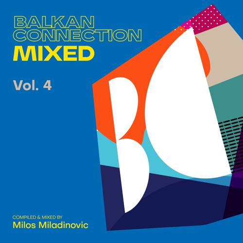 Balkan Connection Mixed, Vol. 4 (Compiled & Mixed by Milos Miladinovic)