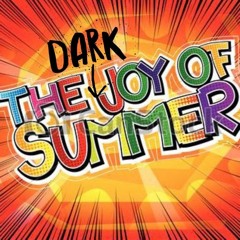 The Dark Joy Of Summer