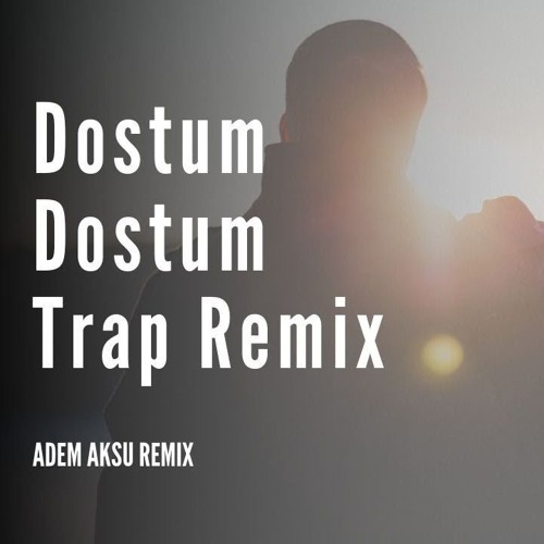 Stream Zara - Dostum Dostum (Adem Aksu Remix) by Adem Aksu Music | Listen  online for free on SoundCloud